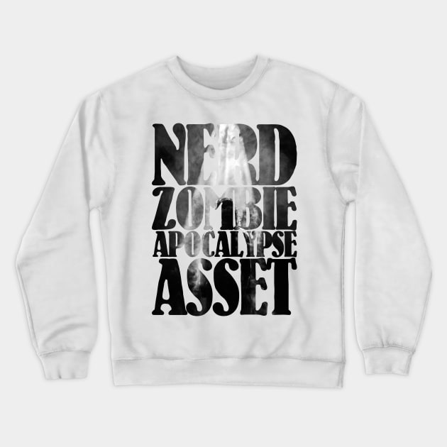 Nerd, a zombie apocalypse asset Crewneck Sweatshirt by All About Nerds